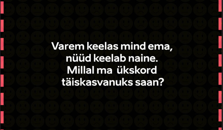 Varem keelas mind ema
