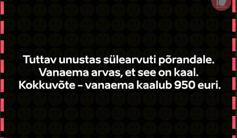 Tuttav unustas sülearvuti põrandale