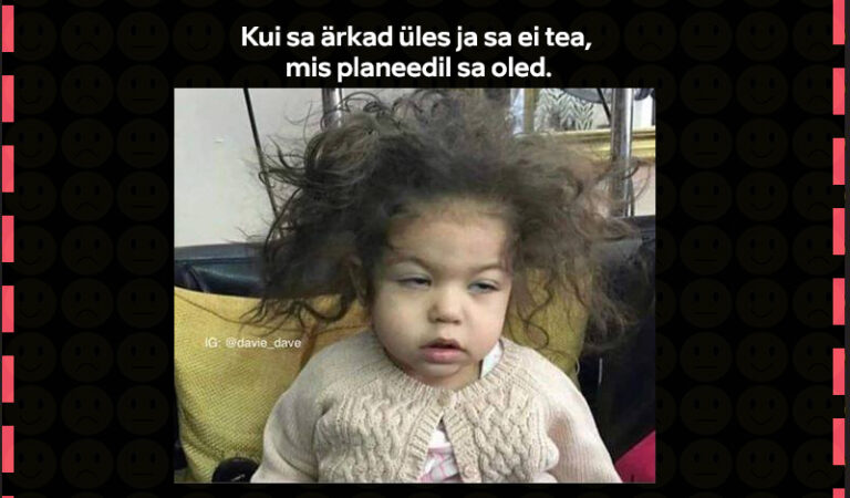Kui sa ärkad üles ja sa ei tea mis planeedil sa oled