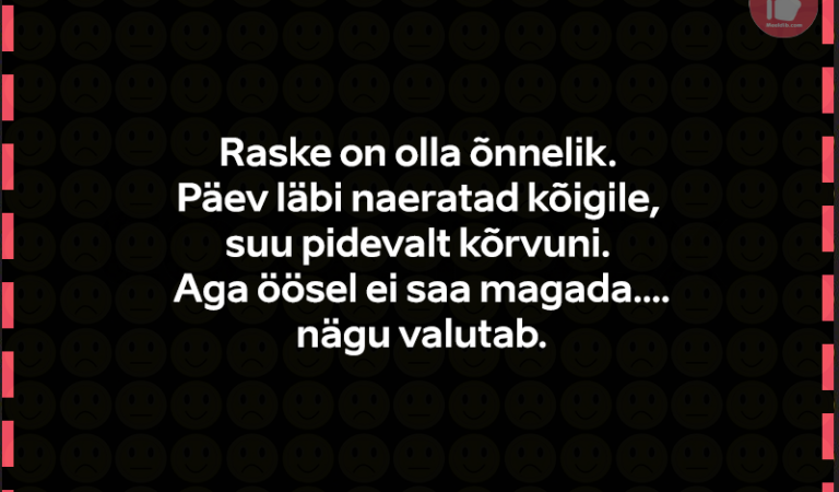 Raske on olla õnnelik