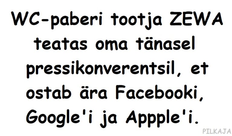 WC-paberi tootja ZEWA teatas oma tänasel pressikonverentsil, et osatb ära Facebooki, Google ja Apple