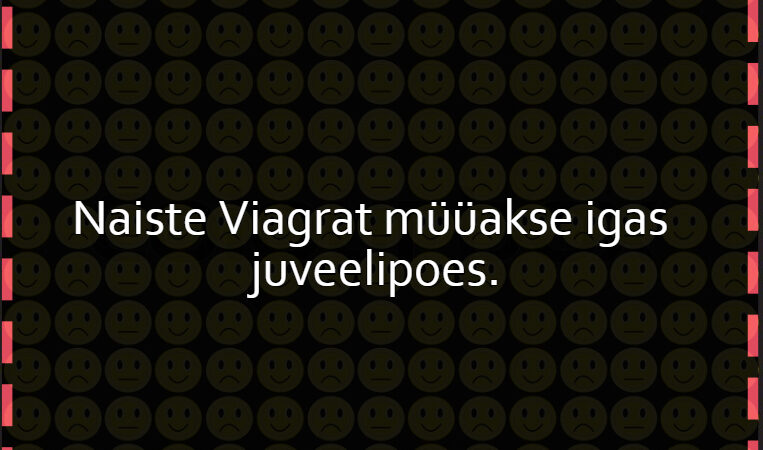 Naiste Viagrat müüakse igas juveelipoes.