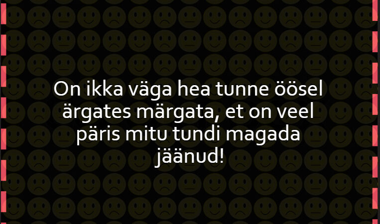 On ikka väga hea tunne