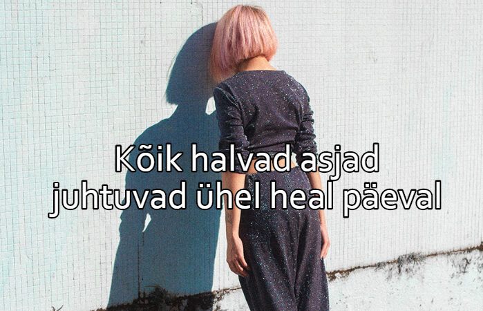 Kõik halvad asjad juhtuvad ühel heal päeval