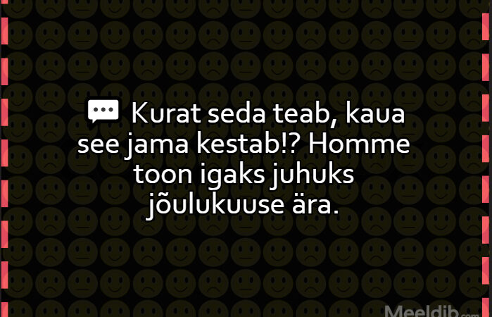 Kurat seda teab, kaua see jama kestab