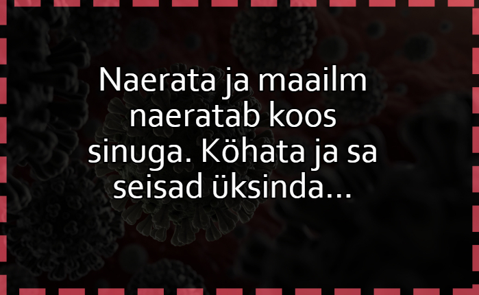 Naerata ja maailm naeratab koos sinuga