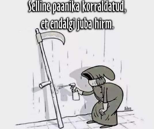 Selline paanika korraldatud, et endalgi juba hirm