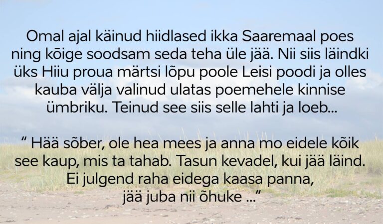 Omal ajal käinud hiidlased ikka Saaremaal poes