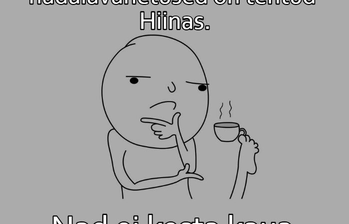 Ma mõtlen, et nädalavahetused on tehtud Hiinas.