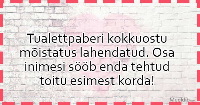 Tualettpaberi kokkuostu mõistatus lahendatud