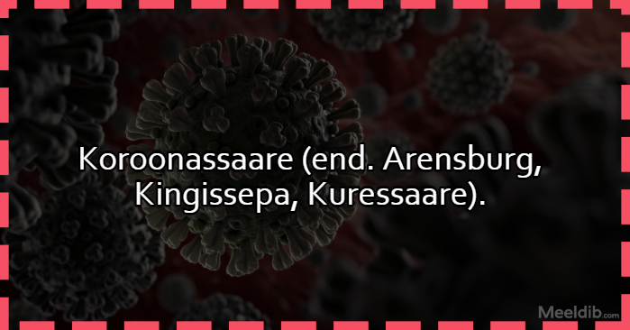 Koroonassaare (end. Arensburg, Kingissepa, Kuressaare).