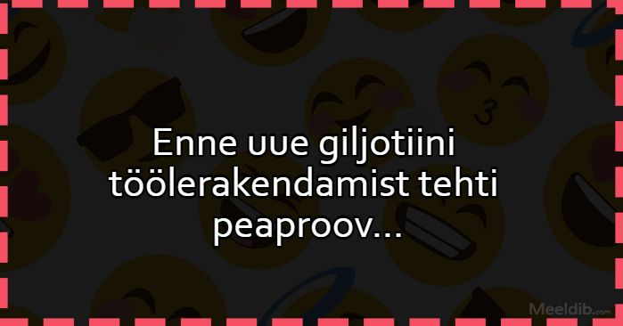 Enne uue giljotiini töölerakendamist tehti peaproov…