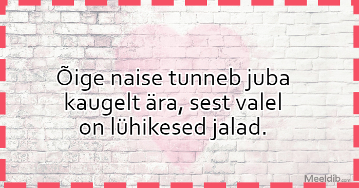 Õige naise tunneb juba kaugelt ära