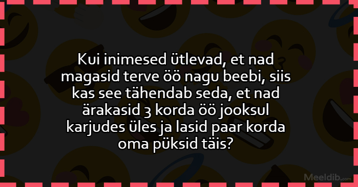 Kui inimesed ütlevad, et nad magasid terve öö nagu beebi