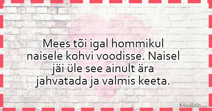 Mees tõi igal hommikul naisele kohvi voodisse