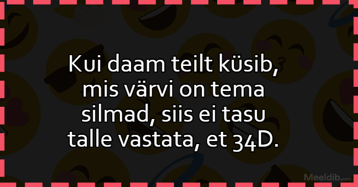 Kui daam teilt küsib