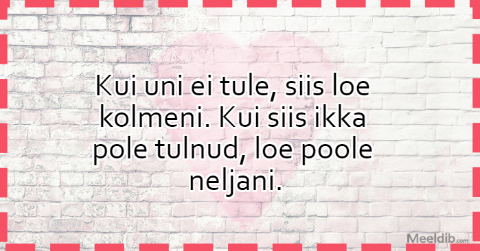 Kui uni ei tule, siis loe kolmeni