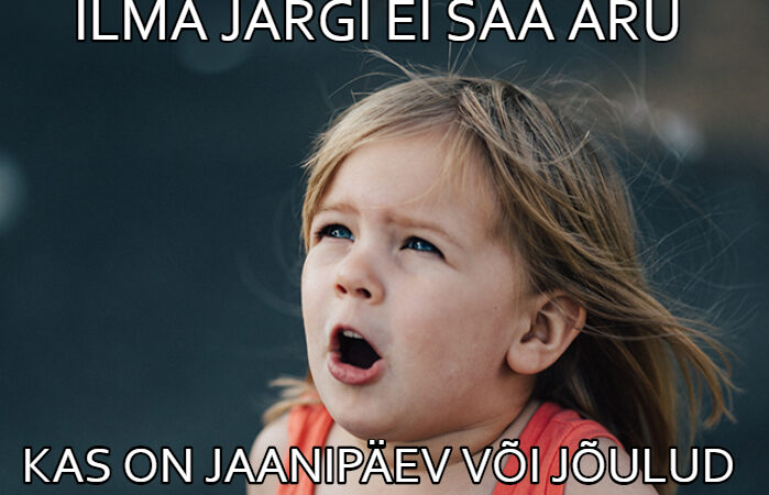 Ilma järgi ei saa aru