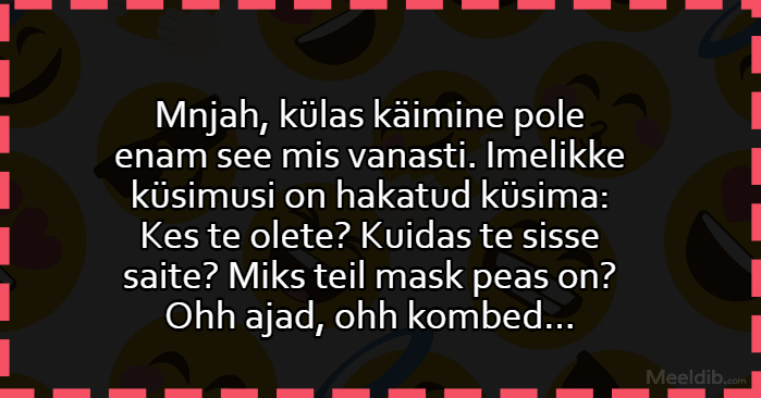 Külas käimine pole enam see mis vanasti