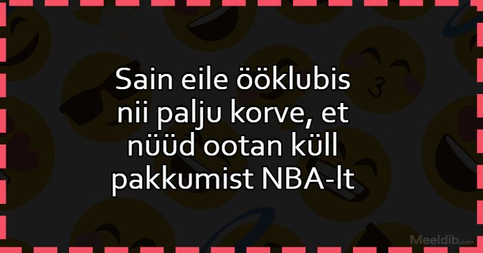 Sain eile ööklubis nii palju korve