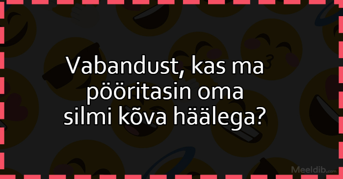 Vabandust, kas ma …