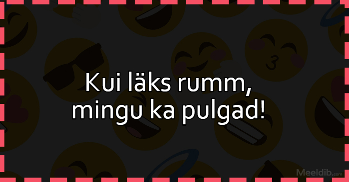 Kui läks rumm…