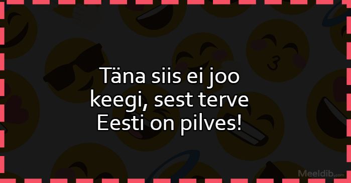 Täna siis ei joo keegi