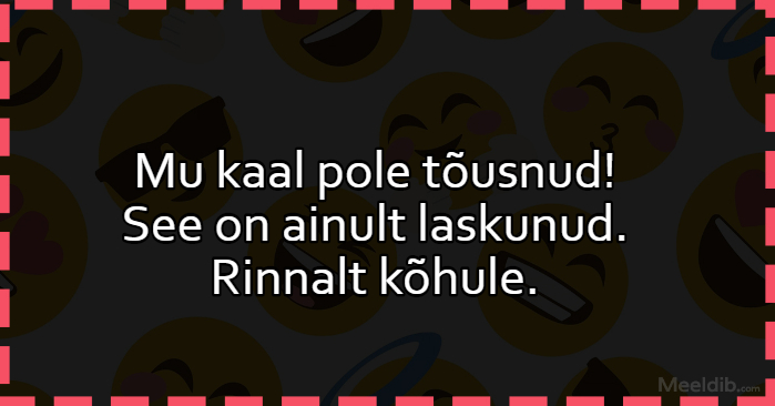 Mu kaal pole tõusnud!