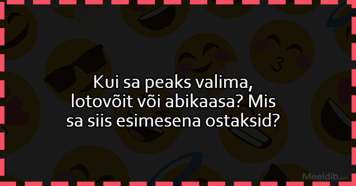 Kui sa peaks valima