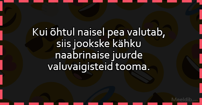 Kui õhtul naisel pea valutab
