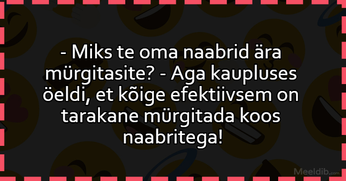 – Miks te oma naabrid ära mürgitasite?