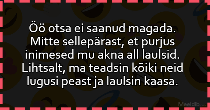 Öö otsa ei saanud magada