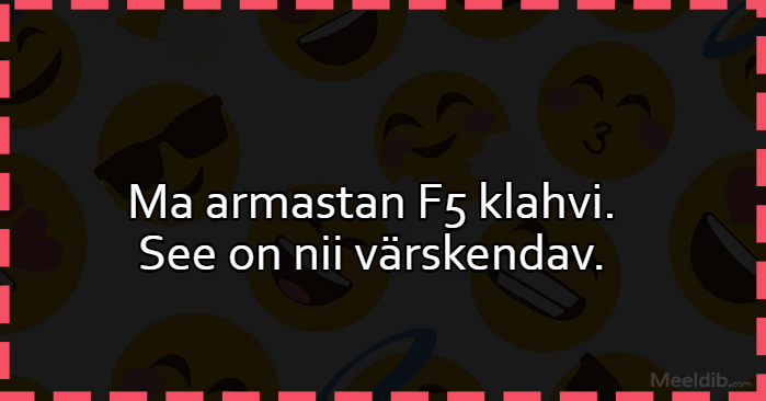 Ma armastan F5 klahvi