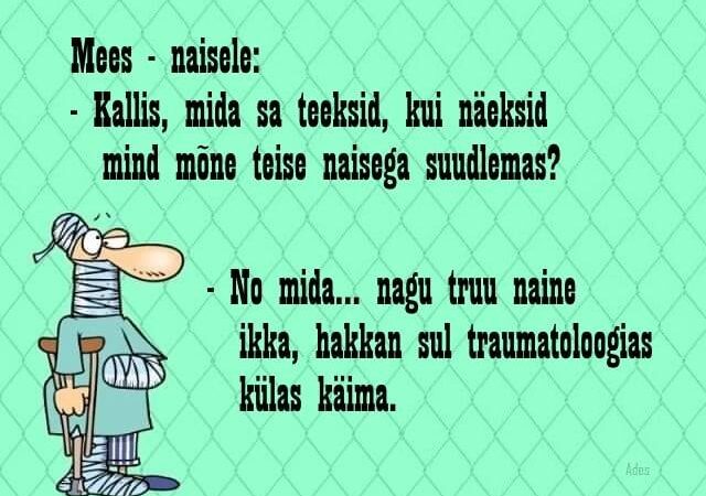Mida sa teeksid, kui näeksid mind mõne teise naisega suudlemas?