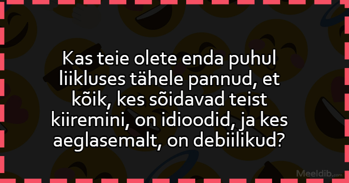 Kas teie olete enda puhul liikluses tähele pannud