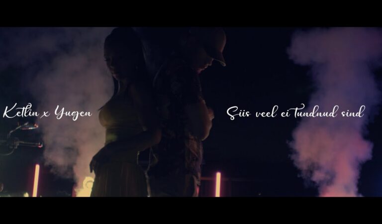 Ketlin – Siis Veel Ei Tundnud Sind x Yugen  (Official Video)