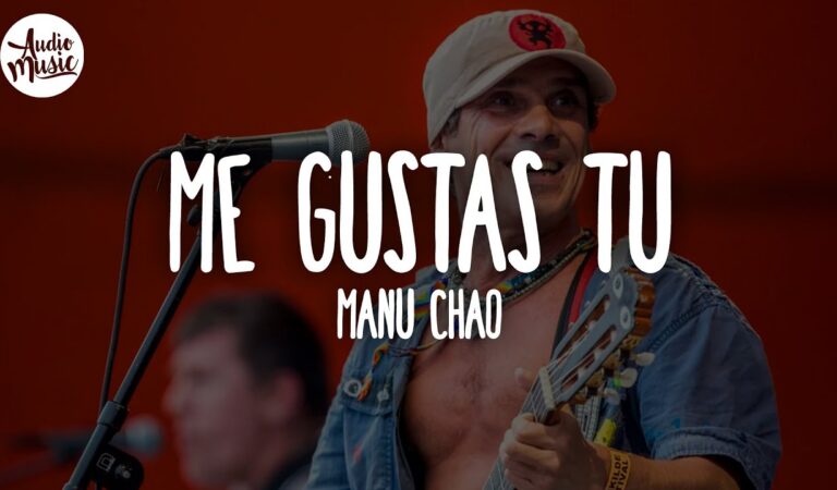 🎵 Manu Chao – Me Gustas Tu (Letra)