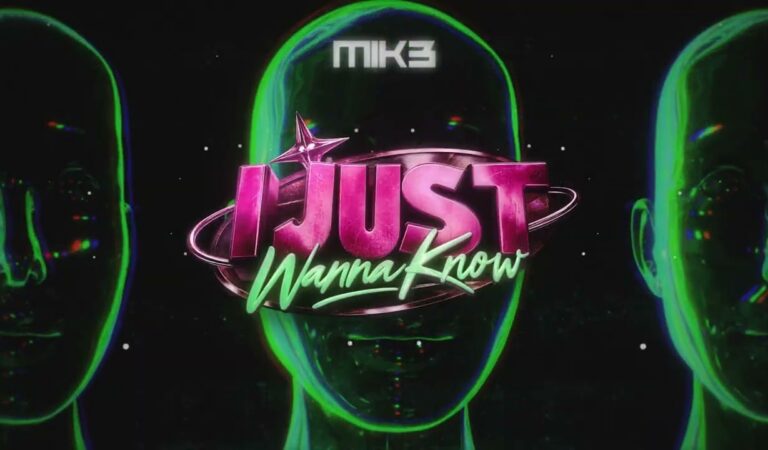 MIK3 – I Just Wanna Know